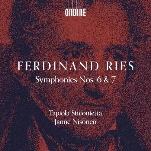 Ferdinand Ries: Symphonies 6 & 7.